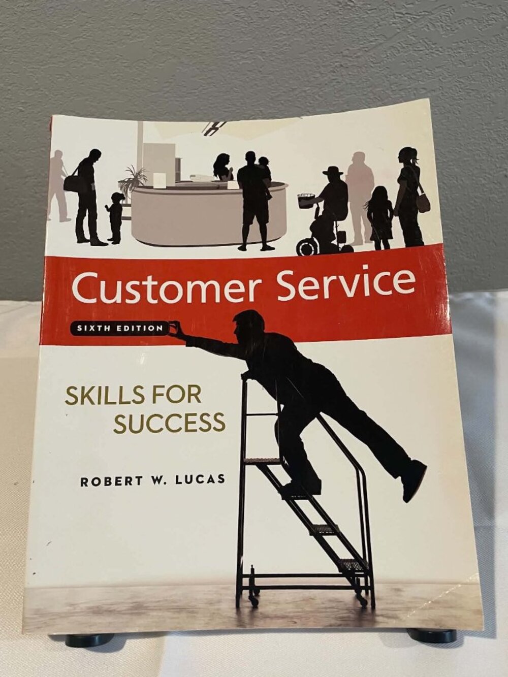 Customer Service: Skills for Success 6th Edition Robert W. Lucas Textbook